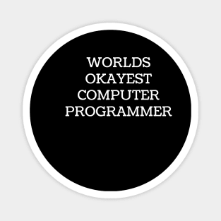 World okayest computer programmer Magnet